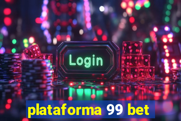 plataforma 99 bet